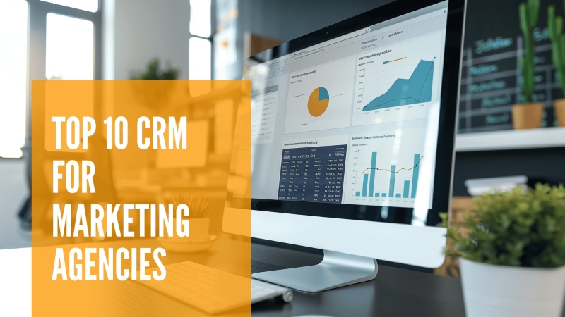 Top 10 CRM for Marketing Agencies